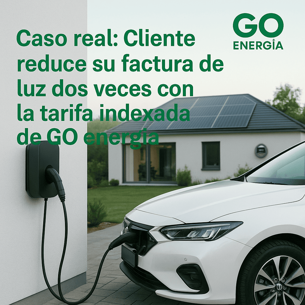 Cliente reduce su factura de luz dos veces con la tarifa indexada de GO energía